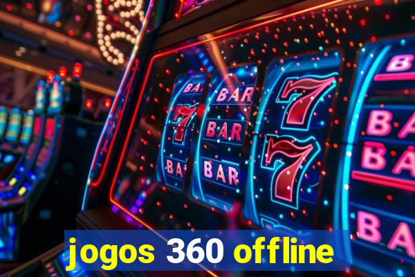 jogos 360 offline